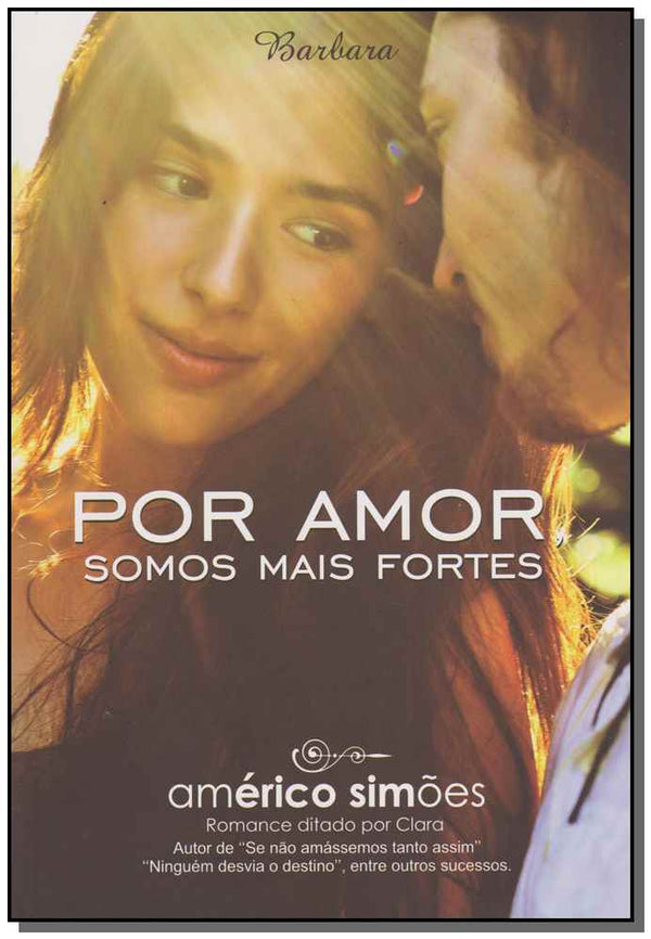 Capa do livro Por Amor Somos Mais Fortes, de Americo Simoes
