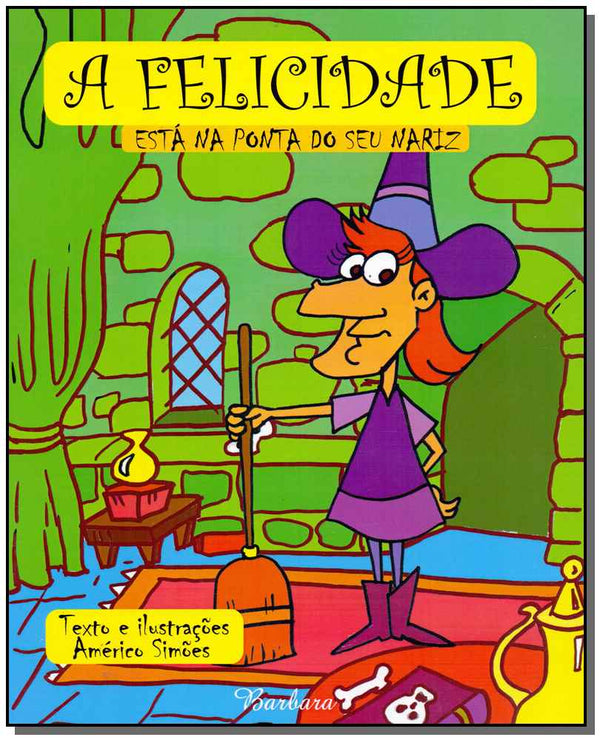Capa do livro Felicidade Está na Ponta do Seu Nariz, a, de Americo Simoes