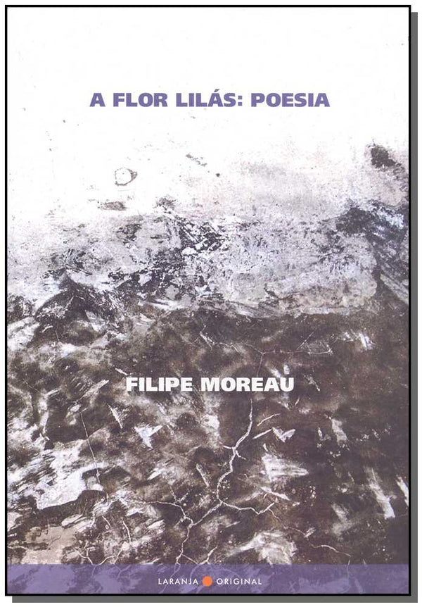 Capa do livro A Flor Lilás - Poesia, de Filipe Moreau