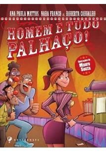 Capa do livro Homem e Tudo Palhaco, de Roberta Franco Nara Carvalho