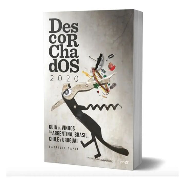 Capa do livro Descorchados 2020 - Guia de Vinhos da Argentina, Brasil, Chile e Uruguai, de Editora Inner