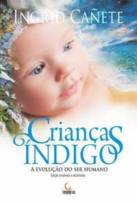 Capa do livro Crianças Índigo - A Evolução do Ser Humano, de Ingrid Canete