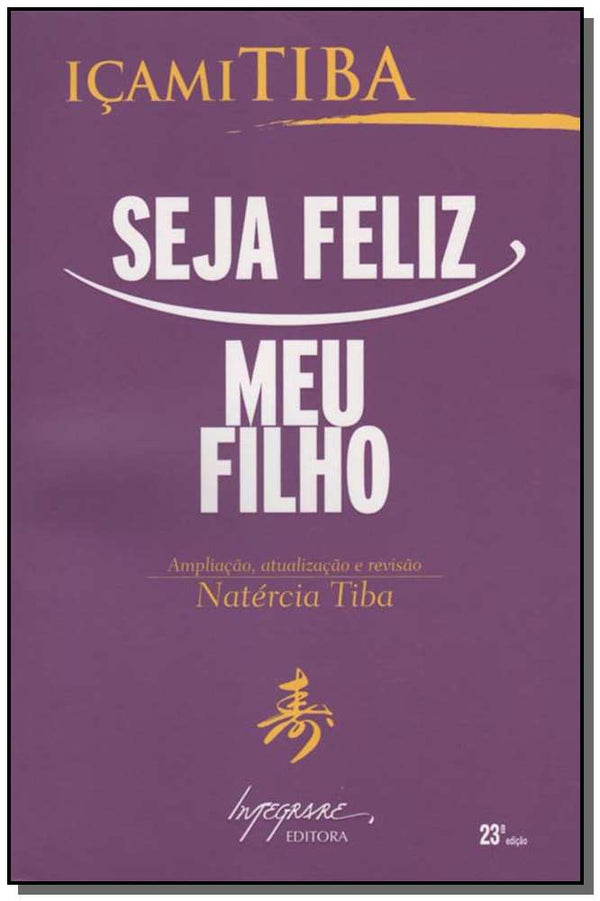 Capa do livro Seja Feliz, Meu Filho, de Icami Tiba