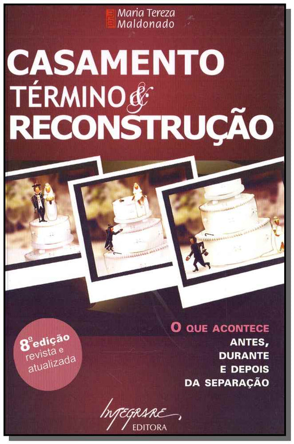 Capa do livro Casamento, Término & Reconstrução - 08ed/09, de Maria Tereza Maldonado