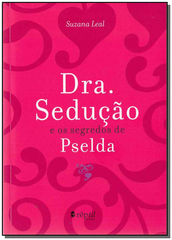 Capa do livro Dra. Sedução e os Segredos de Pselda, de Suzana Leal