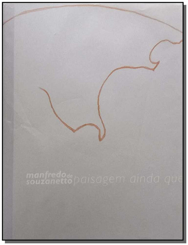 Capa do livro Paisagem Ainda que, de Manfredo de Souzanetto