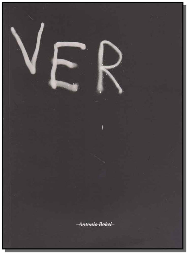 Capa do livro Ver, de Antonio Bokel
