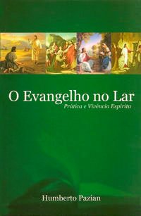 O Evangelho no Lar - Prática e Vivência Espírita