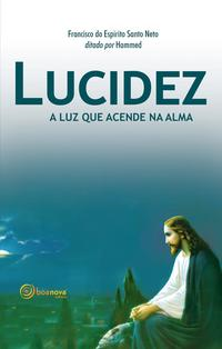 Capa do livro Lucidez a Luz que Acende na Alma, de Francisco do Espirito Santo Neto