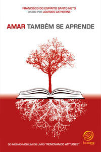 Capa do livro Amar Também se Aprende, de Francisco do Espirito Santo Neto