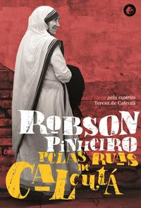 Capa do livro Pelas Ruas de Calcutá, de Robson Pinheiro