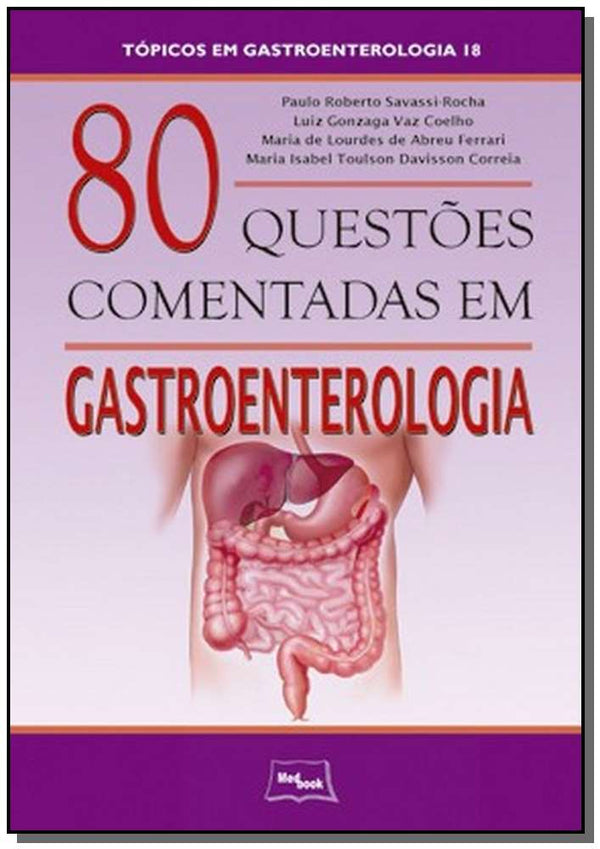 Capa do livro 80 Questoes Comentadas em Gastroenterologia - Topi, de Savassi-Rocha; Coelho; Ferrari; Correia