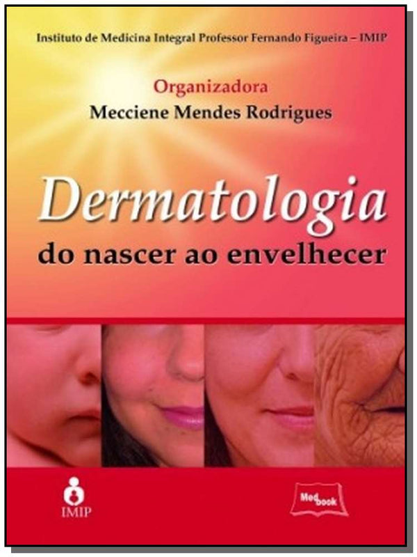 Capa do livro Dermatologia - Do Nascer ao Envelhecer, de Imip/Mecciene