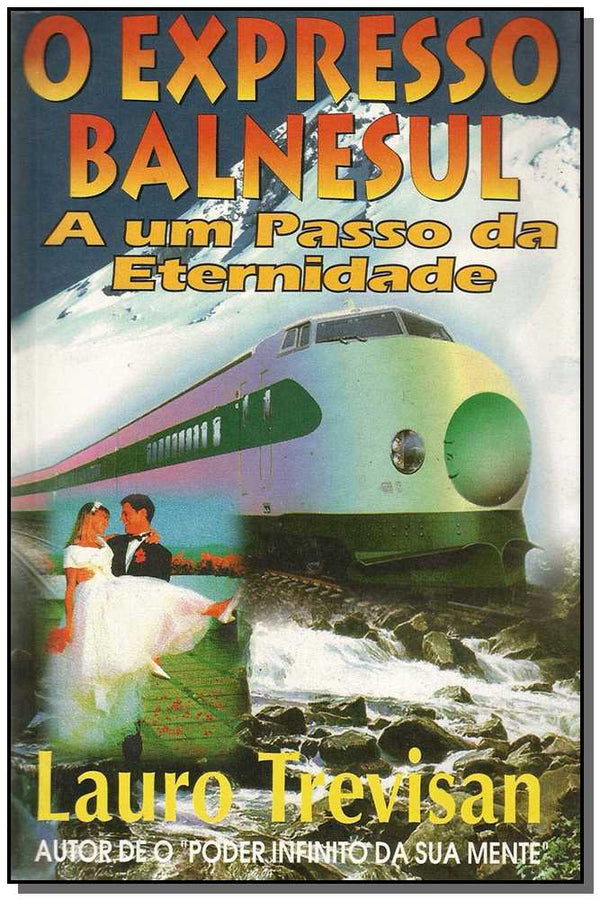 Capa do livro O Expresso Balnesul - A um Passo da Eternidade, de Lauro Trevisan