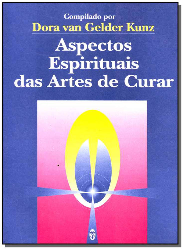 Capa do livro Aspectos Espirituais Arte de Curar, de Dora Van Gelder Kunz
