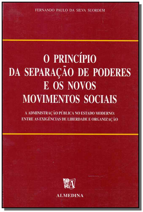 Capa do livro Princípio da Separação de Poderes e os Novos Movimentos Sociais, o, de Fernando Paulo da Silva Suordem