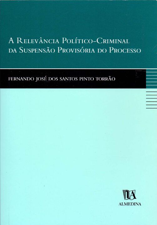 Capa do livro Relevância Político-Criminal da Suspensão Provisória do Processo, a - 01ed/00, de Fernando Jose dos Santos Pinto Torrao
