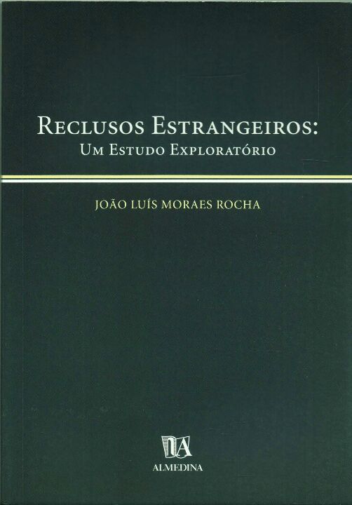 Reclusos Estrangeiros - Um Estudo Exploratório - 01ed/01