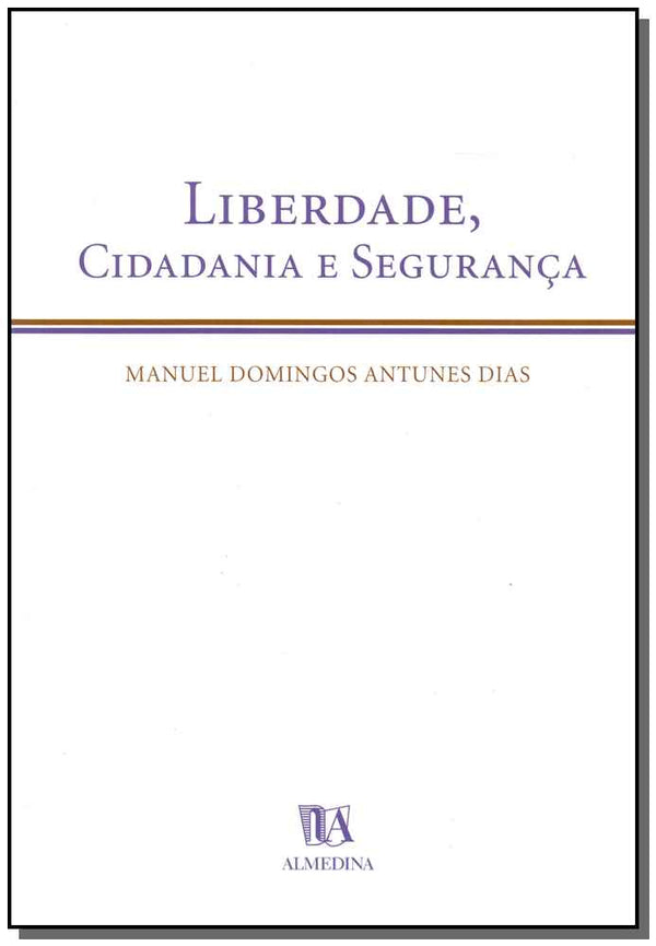 Capa do livro Liberdade, Cidadania e Segurança, de Manuel Domingues Antunes Dias