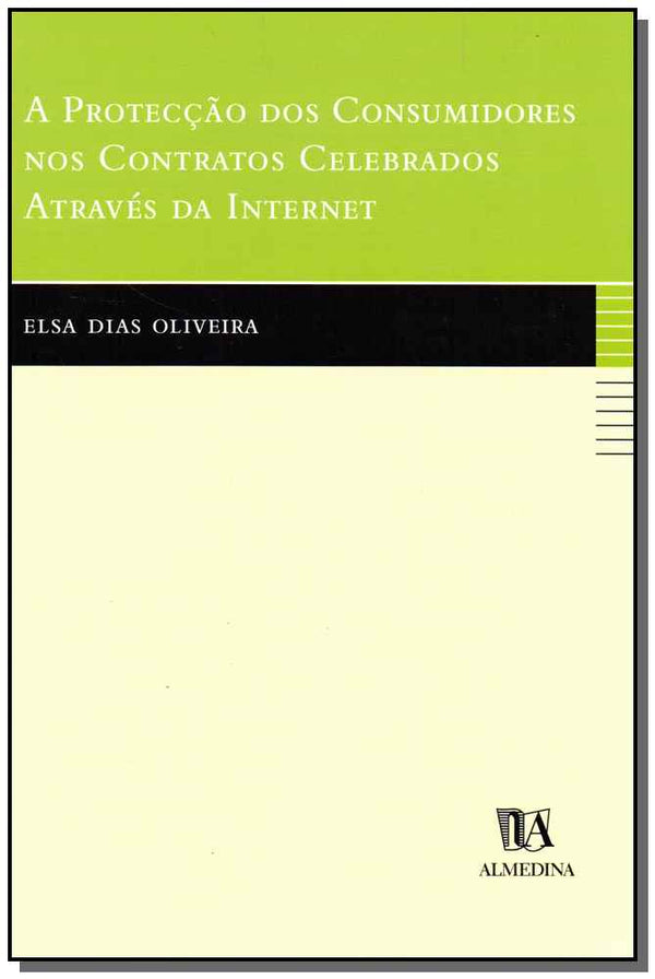 Capa do livro Protecção dos Consumidores nos Contratos Celebrados Através da Internet, a, de Elsa Dias Oliveira