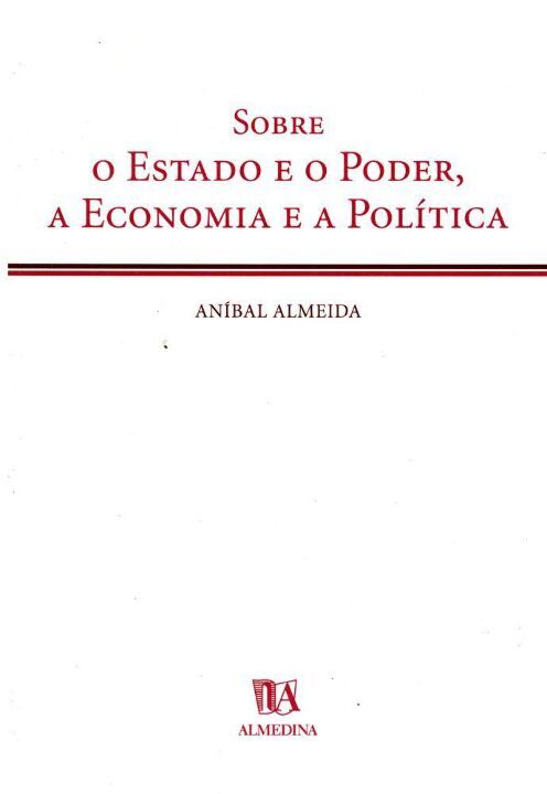 Sobre o Estado e o Poder, a Econ. e a Política