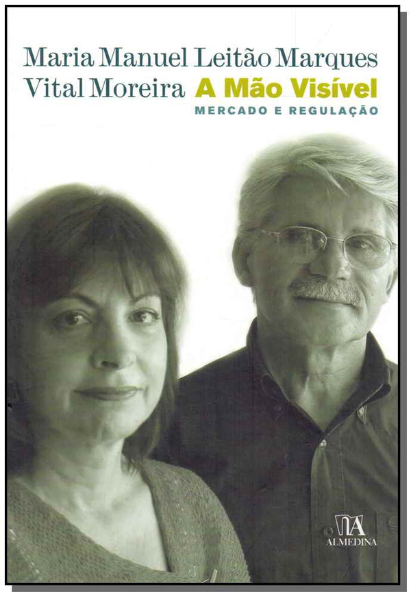 Capa do livro Mão Visível, a - Mercado e Regulação, de Maria Marques, Vitao Moreira