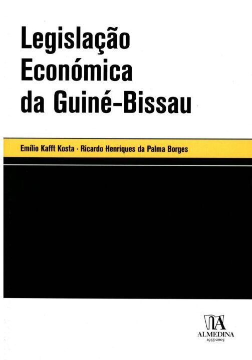 Capa do livro Legislação Económica da Guiné-Bissau - 01ed/05, de Emilio Kosta, Ricardo Borges