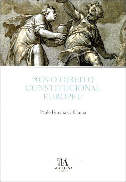 Capa do livro Novo Direito Constitucional Europeu - 01ed/05, de Paulo Ferreira Cunha