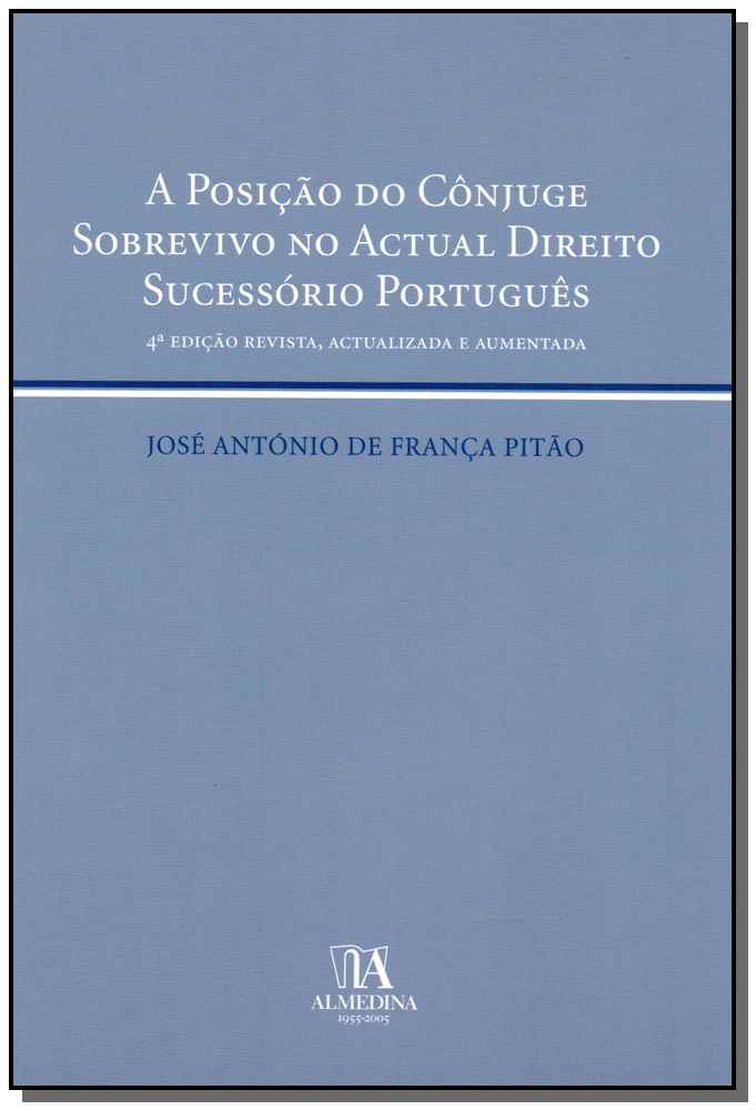 A Posição do Cônjuge Sobrevivo no Actual Direito Sucessório Português
