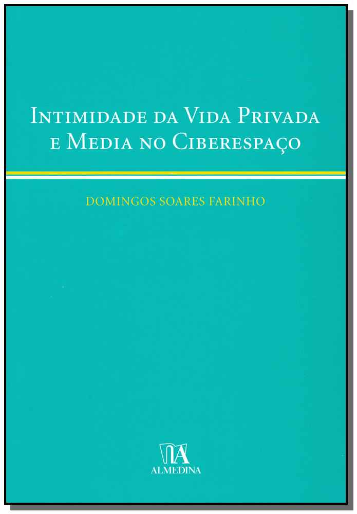 Intimidade da Vida Privada e Media no Ciberespaçco