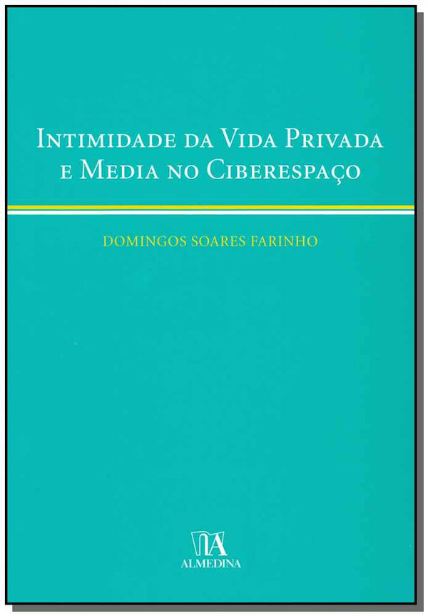 Capa do livro Intimidade da Vida Privada e Media no Ciberespaçco, de Domingos M. Soares Farinho