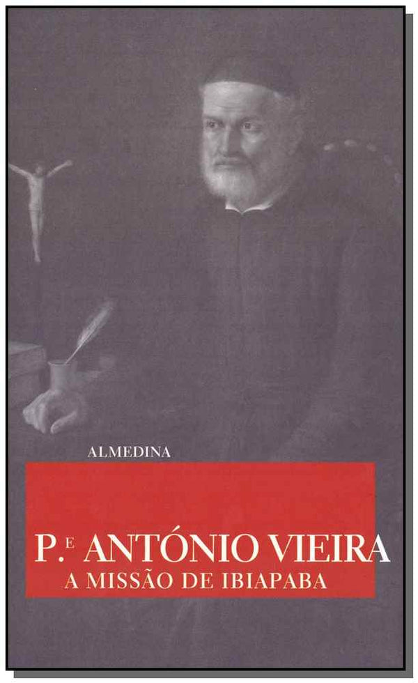 Capa do livro Missão de Ibiapaba, a, de Padre Antonio Vieira