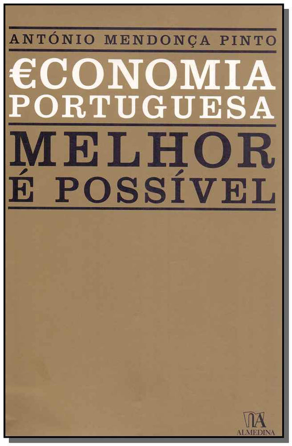 Capa do livro Economia Portuguesa - Melhor É Possíivel, de Antonio Mendonca Pinto