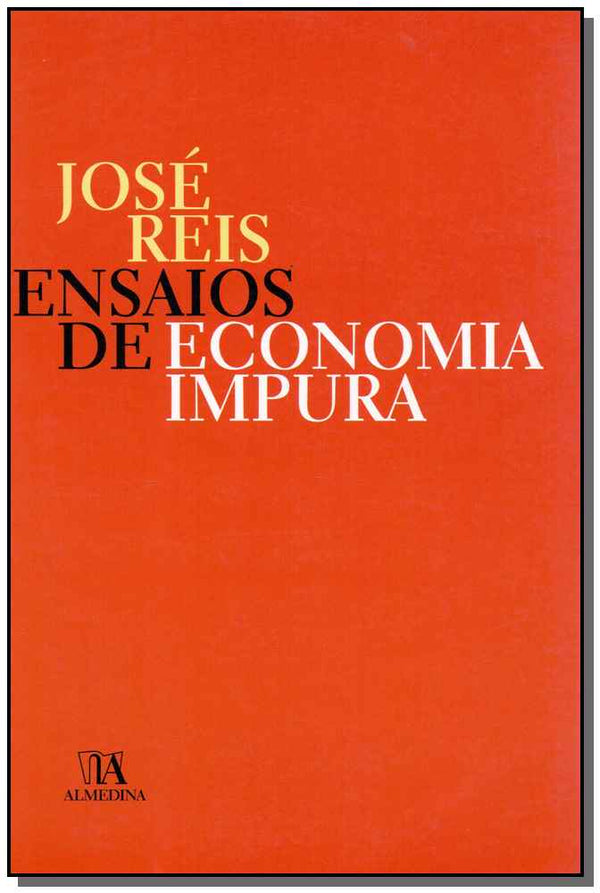 Capa do livro Ensaios de Economia Impura - 01ed/07, de Jose Reis