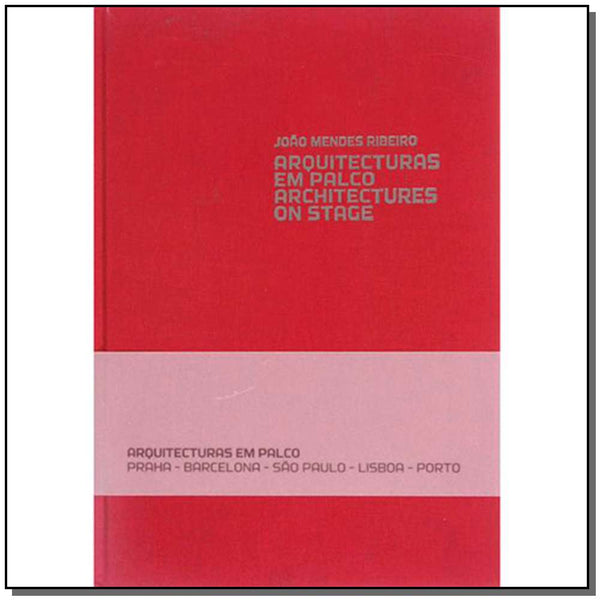 Capa do livro Arquitecturas em Palco, de Joao Mendes Ribeiro