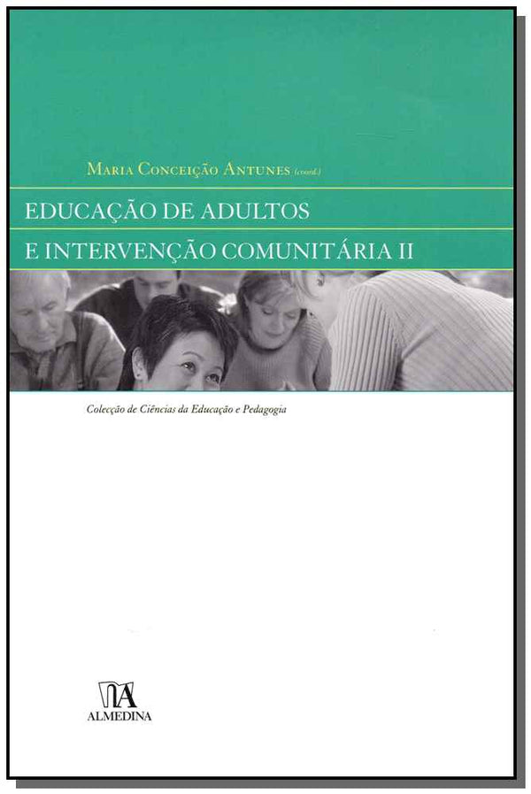 Capa do livro Educação de Adultos e Intervenção Comunitária - Vol. II, de Maria da Conceicao Antunes