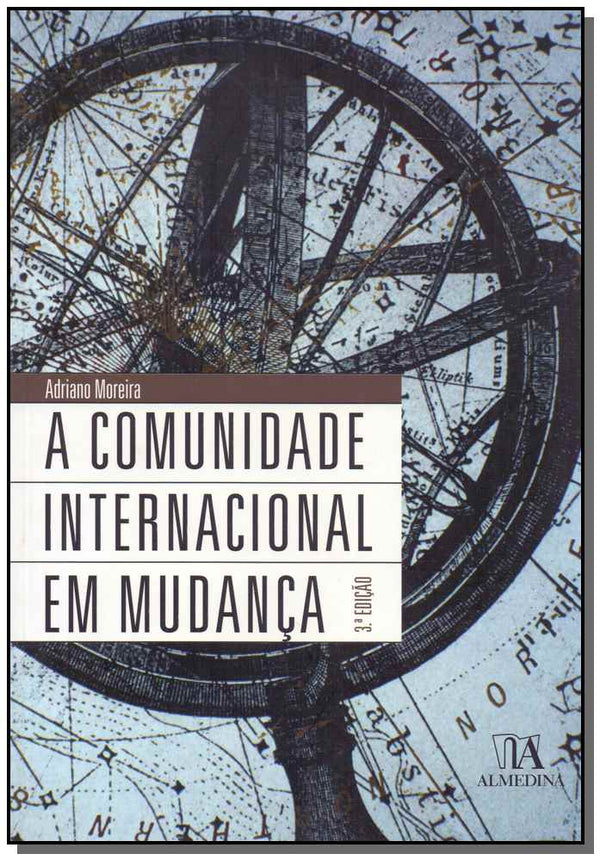 Capa do livro Comunidade Internacional em Mudança, a - 03ed/07, de Adriano Moreira