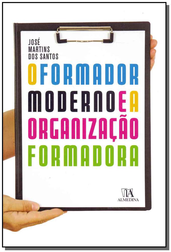 Capa do livro Formador Moderno e a Organização Formada, o, de Jose Martins dos Santos