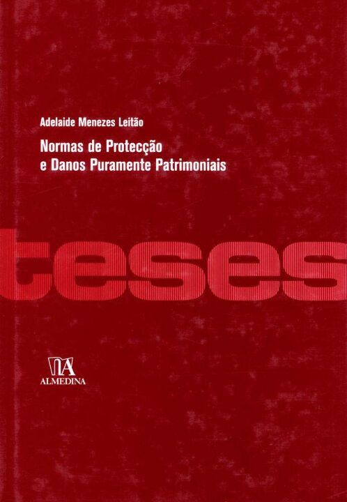 Capa do livro Normas de Protecção e Danos Puramente Patrimoniais - 01ed/09, de Adelaide Menezes Leitao