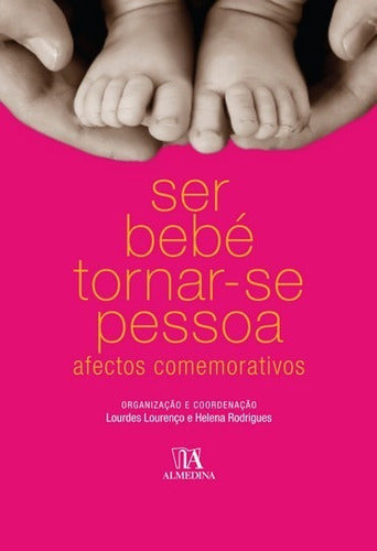 Ser Bebé Tornar-Se Pessoa - Afectos Comemorativos
