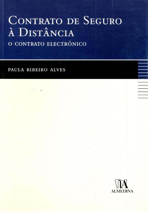 Capa do livro Contrato de Seguro à Distância - O Contrato Electrónico, de Paula Ribeiro Alves