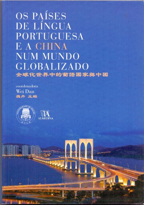 Capa do livro Países de Língua Portuguesa e a China Num Mundo Globalizado, os, de Wei Dan