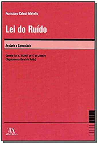 Lei do Ruído - Anotado e Comentado - 01ed/09