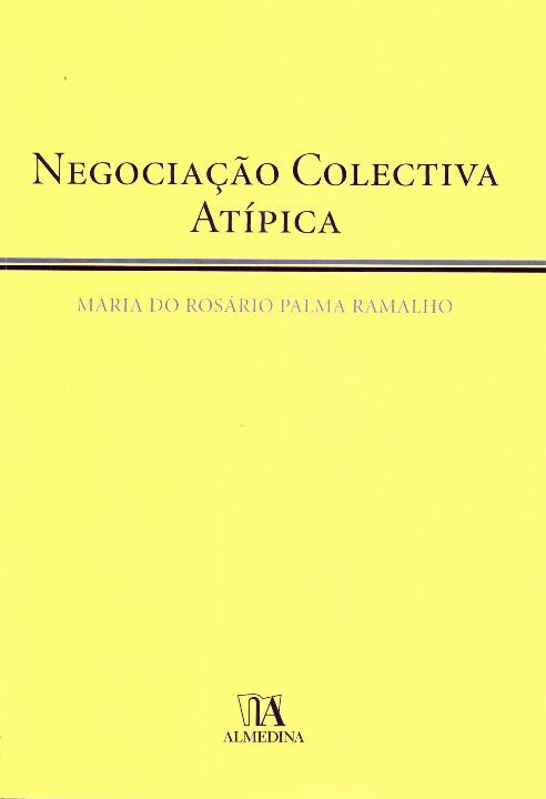 Capa do livro Negociação Colectiva Atípica - Lição de Agregação - 01ed/09, de Maria do Rosario Palma Ramalho