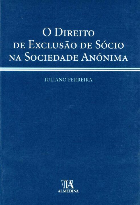 Capa do livro Direito de Exclusão de Sócio na Sociedade Anónima, o, de Juliano Ferreira