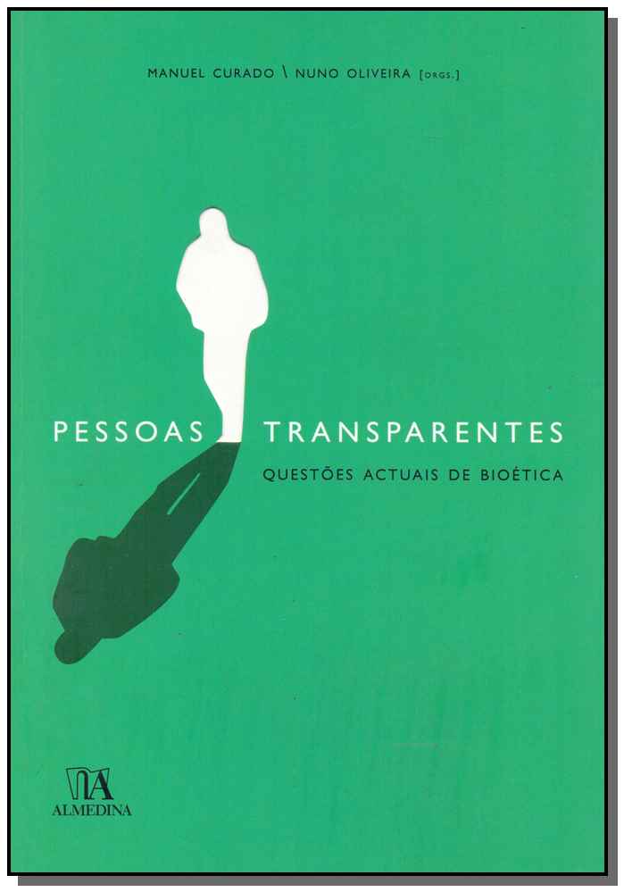 Pessoas Transparentes - Questões Actuais e Bioética