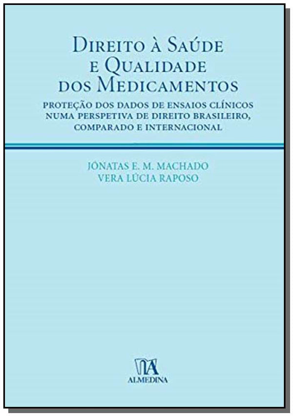 Capa do livro Direito à Saúde e à Qualidade dos Medicamentos - 01ed/10, de Jonatas Machado, Vera Lucia Raposo