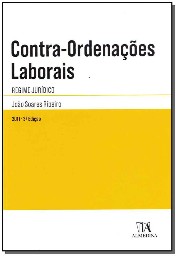 Capa do livro Contra-Ordenações Laborais - Regime Jurídico (Anotado) - 03ed/11, de Joao Soares Ribeiro