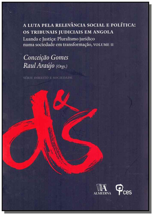 Capa do livro Luta Pela Relevância Social e Política, a - Os Tribunais Judiciais em Angola, de Conceicao Gomes, Raul Araujo (org.)