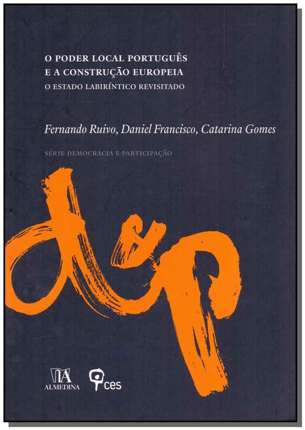 Capa do livro Poder Local Português e a Construção Europeia, o - O Estado Labiríntico Revisitado, de Ruivo; Francisco; Gomes